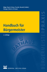 Handbuch f&uuml;r B&uuml;rgermeister - Frank B&auml;tge, Thomas Drysch, Johannes Osing, Agneta Psczolla, Andre Reutzel, Roland Sch&auml;fer, Aloysius S&ouml;hngen, Johannes Winkel, Marc Ziertmann