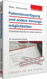 Patientenverfügung und andere Vorsorgemöglichkeiten - Bittler, Jan; Dommermühl, Felix