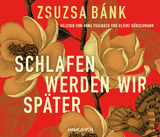 Schlafen werden wir sp&auml;ter - Zsuzsa Bank