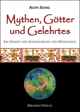 Mythen, G&ouml;tter und Gelehrtes - Aloys Eiling