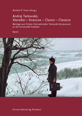 Andrej Tarkovskij: Klassiker &ndash; Классик &ndash; Classic &ndash; Classico - Natasha Synessios, Elena Dulgheru, Robert Efird, Eva Binder, Hans-Joachim Schlegel, Norbert P. Franz, Manuele Cecconello, Cornelia Martyn, Dan Gorenstein, Anna Rothkoegel, Jonathan Keir, Natascha Drubek
