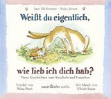 Wei&szlig;t du eigentlich, wie lieb ich dich hab? - Neue Geschichten zum Kuscheln und Lauschen - Sam McBratney, Anita Jeram