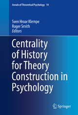 Centrality of History for Theory Construction in Psychology - 
