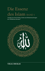 Die Essenz des Islam / Die Essenz des Islam - Band 1 - Hadhrat Mirza Ghulam Ahmad
