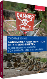 Landminen und Munition in Krisengebieten - Thomas Enke