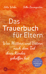 Das Trauerbuch f&uuml;r Eltern - Silia Wiebe, Silke Baumgarten