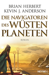 Die Navigatoren des W&uuml;stenplaneten - Brian Herbert, Kevin J. Anderson