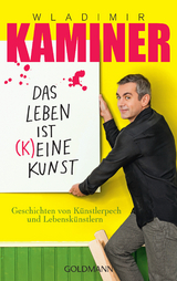 Das Leben ist keine Kunst - Wladimir Kaminer