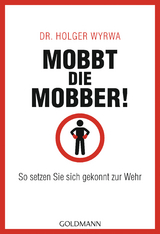 Mobbt die Mobber! - Holger Wyrwa