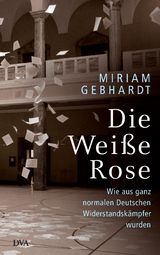 Die Wei&szlig;e Rose - Miriam Gebhardt