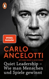 Quiet Leadership &ndash; Wie man Menschen und Spiele gewinnt - Carlo Ancelotti