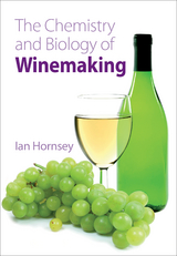 Chemistry and Biology of Winemaking - Ian S Hornsey