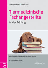Tiermedizinische Fachangestellte in der Prüfung - Kiris, Sibylle; Grabner, Prof. Dr. Arthur