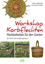 Workshop Korbflechten - Ulrike Aufderheide, Edwin Schröter