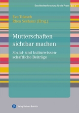 Mutterschaften sichtbar machen - 