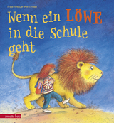 Wenn ein L&ouml;we in die Schule geht . Ein Mini-Bilderbuch f&uuml;r die Schult&uuml;te - Friedl Hofbauer