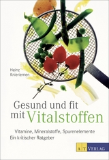Gesund und fit mit Vitalstoffen - Heinz Knieriemen