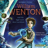 William Wenton 1: William Wenton und die Jagd nach dem Luridium - Bobbie Peers