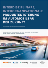 Interdisziplin&auml;re, interorganisationale Produktentstehung im Automobilbau der Zukunft - Peter Ohlhausen, Daniel Palm, Eva Grochowski, Bastian Pokorni, Sebastian Rothenberg