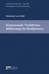 Konsensuale Verfahrensabk&uuml;rzung im Strafprozess - Heidelinde Luef-K&ouml;lbl
