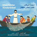 Elberfelder Kinderbibel - Das Neue Testament - Deutsch-Arabisch - Martina Merckel-Braun