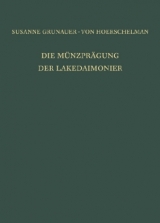 Die M&uuml;nzpr&auml;gung der Lakedaimonier - Susanne Grunauer-von Hoerschelmann