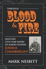 Through Blood & Fire -  Joshua Lawrence Chamberlain,  Mark Nesbit