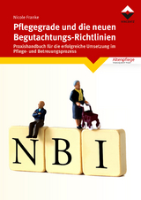 Pflegegrade und die neuen Begutachtungsrichtlinien - Franke, Nicole