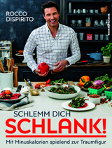 Schlemm dich schlank! - Rocco Dispirito
