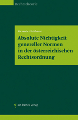 Absolute Nichtigkeit genereller Normen in der österreichischen Rechtsordnung - Balthasar Alexander