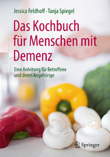 Das Kochbuch f&uuml;r Menschen mit Demenz - Jessica Feldhoff, Tanja Spiegel