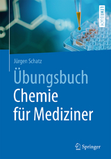 &Uuml;bungsbuch Chemie f&uuml;r Mediziner - J&uuml;rgen Schatz