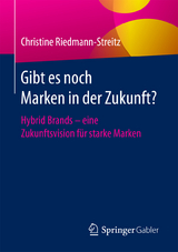 Gibt es noch Marken in der Zukunft? - Christine Riedmann-Streitz