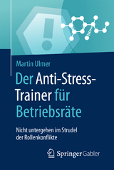 Der Anti-Stress-Trainer f&uuml;r Betriebsr&auml;te - Martin Ulmer
