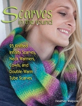 Scarves in the Round -  Heather Walpole