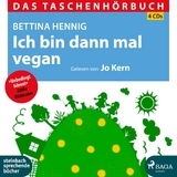 Ich bin dann mal vegan - Bettina Hennig