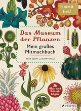 Das Museum der Pflanzen. Mein Mitmachbuch - Katie Scott, Kathy Willis
