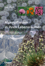 Alpenpflanzen in ihren Lebensr&auml;umen - Peter Mertz