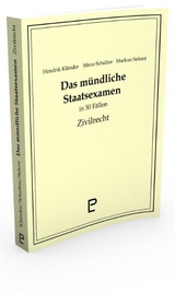 Das mündliche Staatsexamen in 50 Fällen - Zivilrecht - Klünder, Hendrik; Schultze, Mirco; Selent, Markus