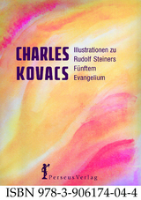 Illustrationen zu Rudolf Steiners F&uuml;nftem Evangelium - Charles Kovacs, Rudolf Steiner