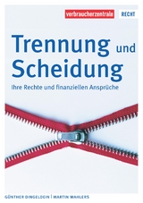 Trennung, Scheidung und die finanziellen Folgen - Dingeldein, Günther; Wahlers, Martin