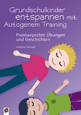 Grundschulkinder entspannen mit Autogenem Training - Susanne Schaadt