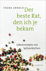 Der beste Rat, den ich je bekam - Frank Arnold
