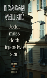Jeder muss doch irgendwo sein - Dragan Velikic
