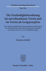 Die Zust&auml;ndigkeitsordnung im unverbundenen Verein und im Verein als Gruppenspitze. - Sebastian Sch&ouml;del