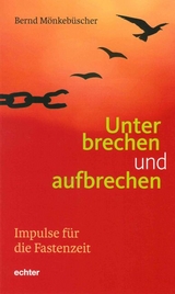 Unterbrechen und aufbrechen - Bernd M&ouml;nkeb&uuml;scher