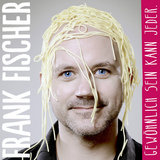 Gew&ouml;hnlich sein kann jeder. - Frank Fischer