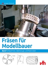 Fräsen für Modellbauer - Jürgen Eichardt