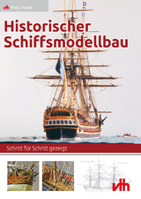 Historischer Schiffsmodellbau - Philip Reed