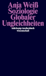 Soziologie Globaler Ungleichheiten - Anja Wei&szlig;